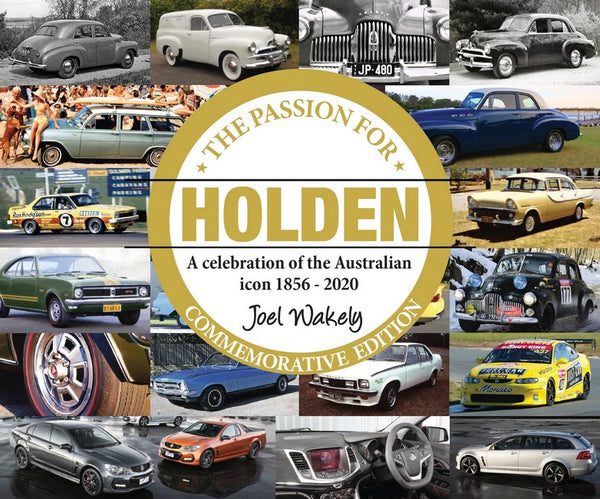 Book; The Passion for Holden: A celebration of the Australian icon 1856-2020 Commemorative Edition - Joel Wakely