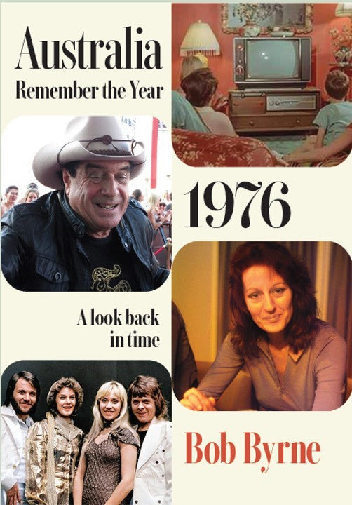 Book; Australia Remember 1976: A look back in time - Bob Byrne