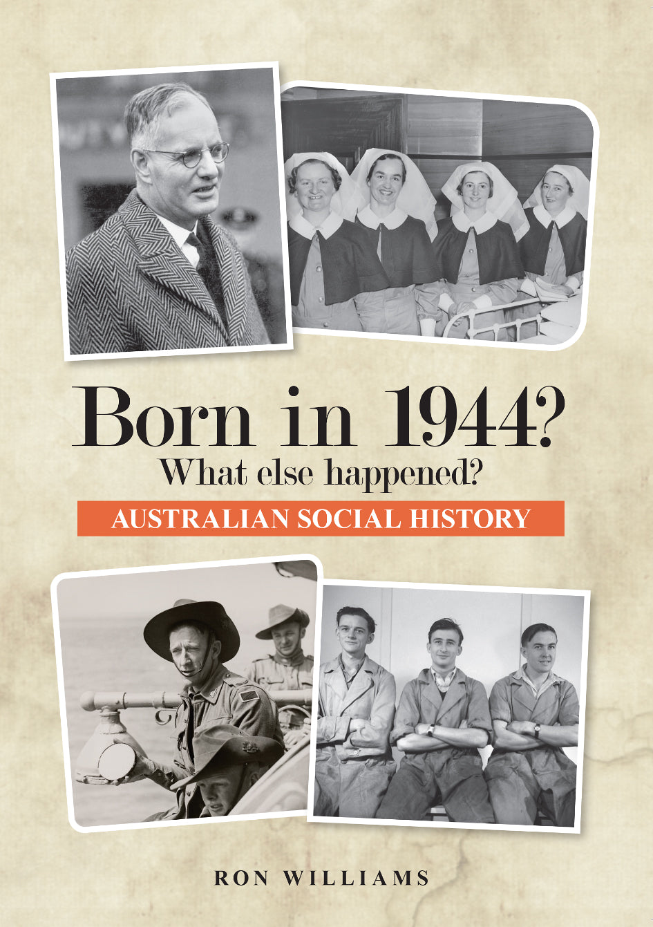 Book; Born in 1944? What else happened? - Ron Williams