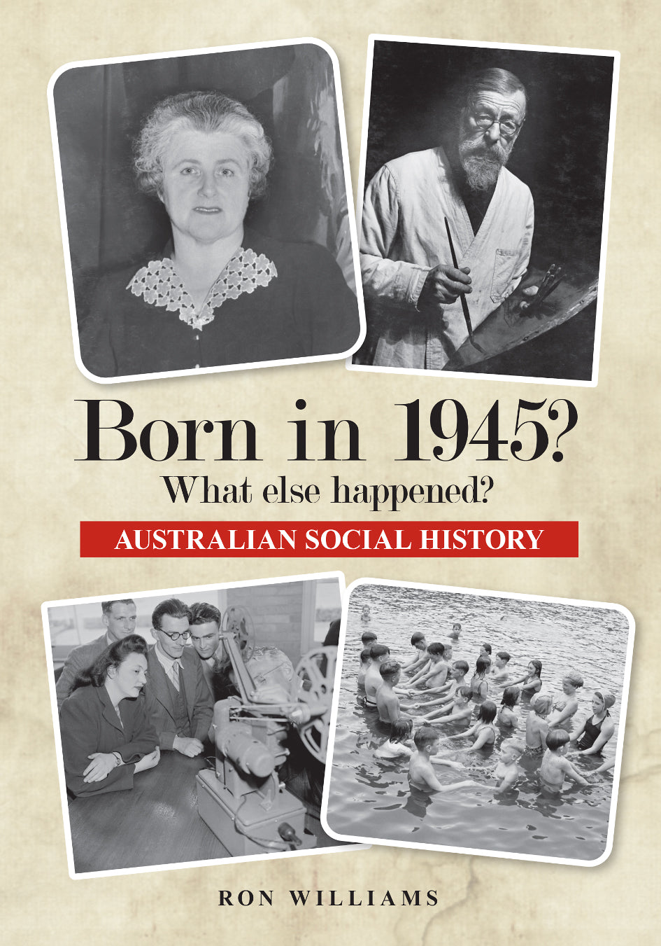 Book; Born in 1945? What else happened? - Ron Williams
