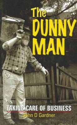 Book; The Dunny Man: Taking care of business - John D. Gardner