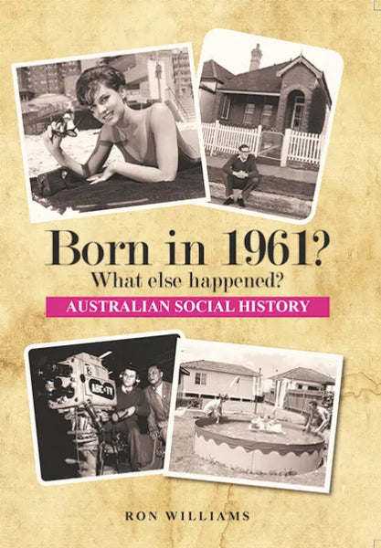 Book; Born in 1961? What else happened? - Ron Williams