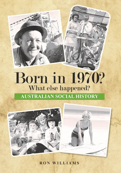 Book; Born in 1970? What else happened? - Ron Williams