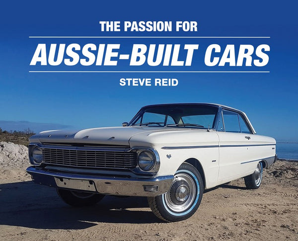 Book; Hardcover. The Passion for Aussie-Built Cars - Steve Reid