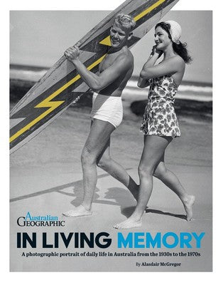 Book; In Living Memory: A photographic portrait of daily life in Australia from the 1930s to the 1970s - Alasdair McGregor